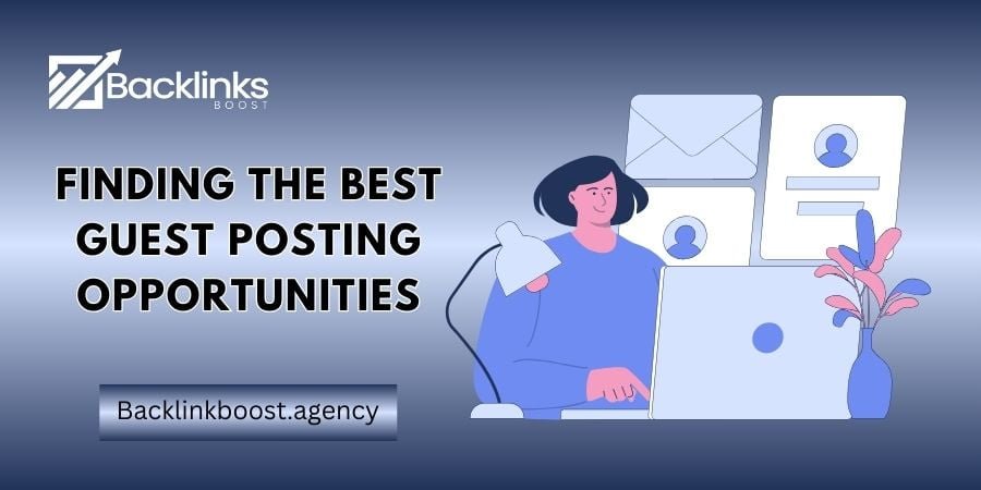 Finding the Best Guest Posting Opportunities