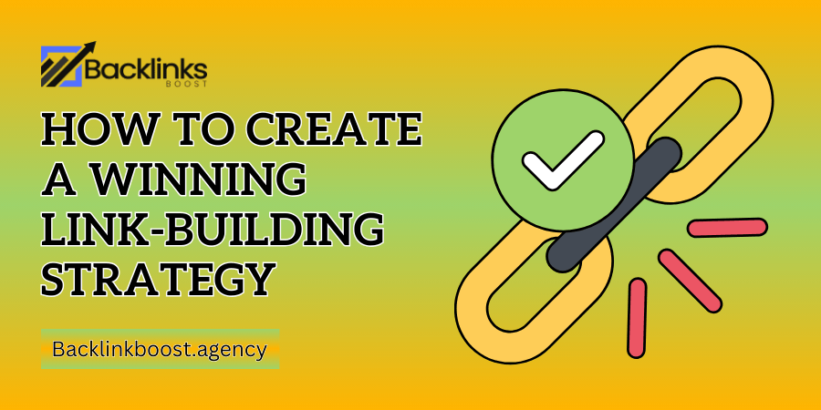 How to Create a Winning Link-Building Strategy