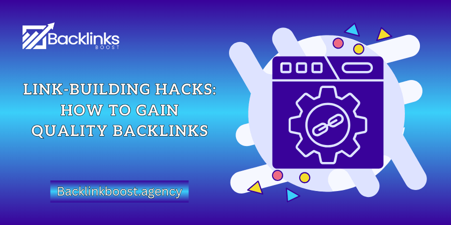 Link-Building Hacks How to Gain Quality Backlinks