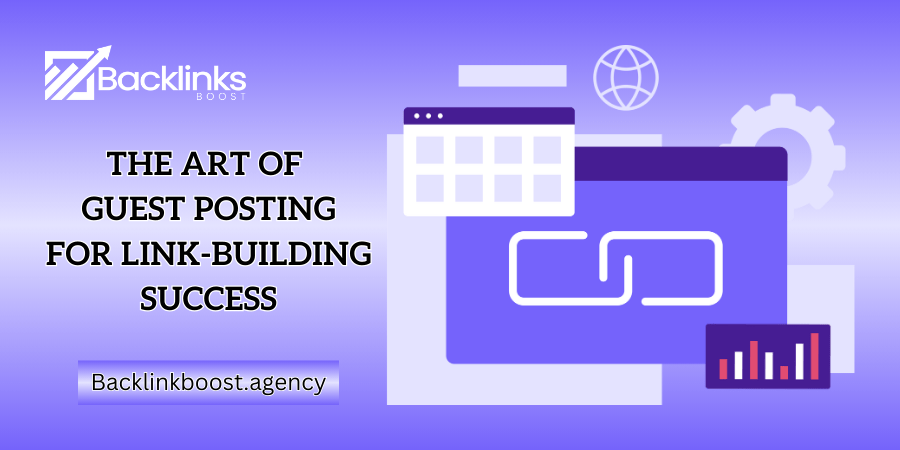 The Art of Guest Posting for Link-Building Success
